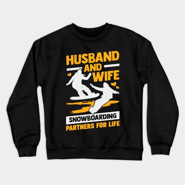 Husband And Wife Snowboarding Partners For Life Crewneck Sweatshirt by Dolde08